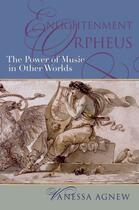 Couverture du livre « Enlightenment Orpheus: The Power of Music in Other Worlds » de Agnew Vanessa aux éditions Oxford University Press Usa