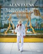 Couverture du livre « Alan faena: alchemy & creative collaboration » de Faena Alan aux éditions Rizzoli