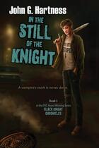 Couverture du livre « In the still of the knight » de Hartness John G. aux éditions Bellebooks