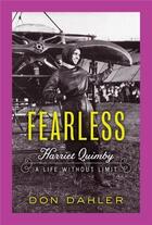 Couverture du livre « Fearless : harriet quimby a life without limit » de Don Dahler aux éditions Princeton Architectural