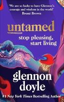 Couverture du livre « UNTAMED - STOP PLEASING, START LIVING » de Glennon Doyle aux éditions Vermilion
