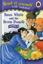 Couverture du livre « Read It Yourself: Snow White And The Seven Dwarfs - Level 4: Read It Yourself » de Ladybird aux éditions Ladybird