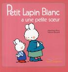 Couverture du livre « Petit Lapin Blanc a une petite soeur » de Marie-France Floury et Fabienne Boisnard aux éditions Hachette