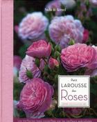 Couverture du livre « Petit Larousse des roses » de Nadia De Kermel aux éditions Larousse