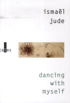 Couverture du livre « Dancing with myself » de Ismael Jude aux éditions Gallimard