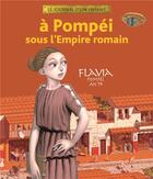 Couverture du livre « À pompéi, sous l'empire romain ; flavia pompéi, an 79 » de Sandrine Mirza aux éditions Gallimard-jeunesse