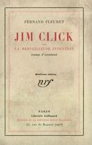 Couverture du livre « Jim click ou la merveilleuse invention » de Fernand Fleuret aux éditions Gallimard (patrimoine Numerise)