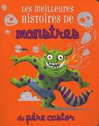 Couverture du livre « Les meilleures histoires de monstres du Père Castor » de  aux éditions Pere Castor