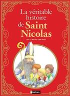 Couverture du livre « La véritable histoire de Saint Nicolas » de Josette Gontier et Anne Hofer aux éditions Nathan