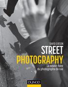 Couverture du livre « Street photography ; le savoir-faire du photographe de rue » de David Gibson aux éditions Dunod