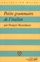 Couverture du livre « Petite grammaire de l'italien » de Francois Revardeaux aux éditions Belin Education