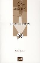 Couverture du livre « L'exclusion » de Julien Damon aux éditions Que Sais-je ?