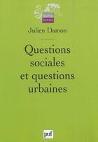 Couverture du livre « Questions sociales et questions urbaines » de Julien Damon aux éditions Puf