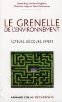 Couverture du livre « Le Grenelle de l'environnement ; acteurs, discours, effets » de Mathieu Bruguidou et Charlotte Halpern et Daniel Boy aux éditions Armand Colin