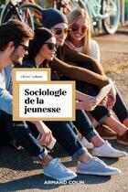 Couverture du livre « Sociologie de la jeunesse (7e édition) » de Olivier Galland aux éditions Armand Colin