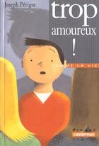 Couverture du livre « Trop amoureux! » de Perigot/Martin Josep aux éditions Casterman