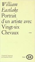 Couverture du livre « Portrait d'un artiste avec vingt-six chevaux » de W Eastlake aux éditions Denoel