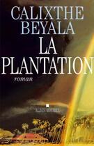 Couverture du livre « La Plantation » de Calixthe Beyala aux éditions Albin Michel