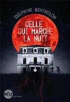 Couverture du livre « Celle qui marche la nuit » de Delphine Bertholon aux éditions Albin Michel