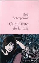Couverture du livre « Ce qui reste de la nuit » de Ersi Sotiropoulos aux éditions Stock