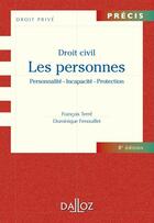 Couverture du livre « Droit civil ; les personnes ; personnalité, incapacité, protection (8e édition) » de Francois Terre et Dominique Fenouillet aux éditions Dalloz