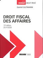 Couverture du livre « Droit fiscal des affaires (édition 2019/2020) » de Daniel Gutmann aux éditions Lgdj