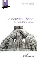 Couverture du livre « Le nouveau Népal ; le pari d'une utopie » de Vincent Greby aux éditions Editions L'harmattan