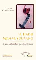 Couverture du livre « El Hadji Momar Sourang ; un grand notable de Saint-Louis et fervent mouride » de El Hadji Madicke Wade aux éditions L'harmattan