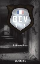 Couverture du livre « B.E.V : Disparitions » de Christie Fo aux éditions Books On Demand