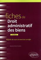 Couverture du livre « Fiches de droit administratif des biens (2e édition) » de Marjolaine Monot-Fouletier aux éditions Ellipses