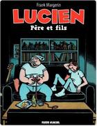 Couverture du livre « Lucien Tome 10 : père et fils » de Frank Margerin aux éditions Fluide Glacial