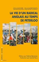 Couverture du livre « La vie d'un radical anglais au temps de Peterloo » de Samuel Bamford aux éditions Editions Sociales