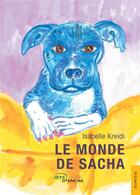 Couverture du livre « Le monde de Sacha » de Isabelle Kreidi aux éditions Jets D'encre