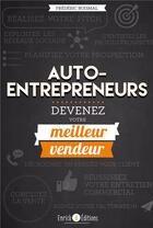 Couverture du livre « Auto-entrepreneurs, devenez votre meilleur vendeur ! » de Frederic Boismal aux éditions Enrick B.