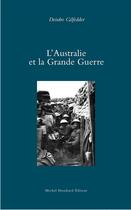 Couverture du livre « L'Australie et la grande guerre » de Deirdre Gilfedder aux éditions Michel Houdiard