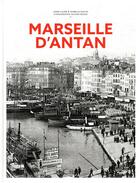 Couverture du livre « Marseille d'antan » de Anne-Laure Rauch et Isabelle Rauch aux éditions Herve Chopin