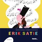 Couverture du livre « Erik Satie » de Sandrine Andrews et Francesca Carabelli aux éditions Palette