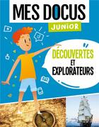 Couverture du livre « Mes docus junior ; découvertes et explorateurs » de Florian Lucas aux éditions 1 2 3 Soleil