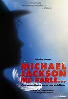Couverture du livre « Michael Jackson me parle... conversations avec un médium » de Fabrice Sarret aux éditions Grimal