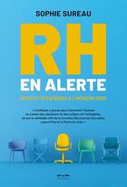Couverture du livre « RH en alerte : réinventez votre fonction et vos stratégies pour demain » de Sophie Sureau aux éditions Fyp