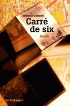 Couverture du livre « Carré de six » de Armand Gautron aux éditions Le Pythagore
