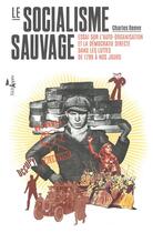 Couverture du livre « Le socialisme sauvage » de Charles Reeve aux éditions L'echappee