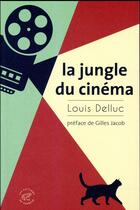 Couverture du livre « La jungle du cinéma » de Louis Delluc aux éditions Editions Du Sonneur