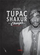 Couverture du livre « Tupac Shakur, changes : une histoire orale » de Pearce Sheldon aux éditions Rock & Folk