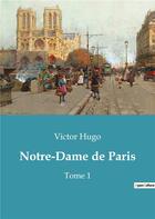 Couverture du livre « Notre-dame de paris - tome 1 » de Victor Hugo aux éditions Culturea