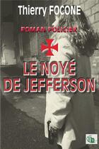Couverture du livre « Le noyé de Jefferson » de Thierry Focone aux éditions Douro