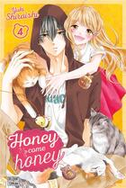 Couverture du livre « Honey come honey Tome 4 » de Yuki Shiraishi aux éditions Delcourt