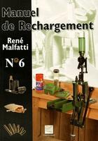 Couverture du livre « Manuel de rechargement t.6 » de Rene Malfatti aux éditions Crepin Leblond