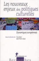 Couverture du livre « Les nouveaux enjeux des politiques culturelles » de Jean-Pierre Saez et Guy Saez aux éditions La Decouverte