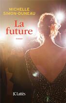 Couverture du livre « La future » de Michelle Simon-Duneau aux éditions Lattes